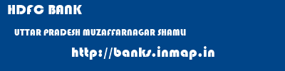 HDFC BANK  UTTAR PRADESH MUZAFFARNAGAR SHAMLI   banks information 